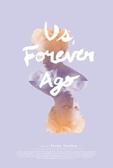 Us, Forever Ago (2017) - Stream Online
