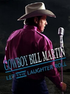 Cowboy Bill Martin: Let the Laughter Roll (2015) - Stream Online