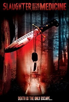 Slaughter Is the Best Medicine (2014) - Stream Online