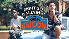 Eight Go Rallying: The Road to Saigon (2018) - Stream Online