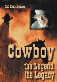 Red Steagall Presents Cowboy: The Legend, the Legacy (2001) - Stream Online