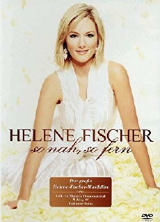 Helene Fischer: So nah, so fern (2007) - Stream Online