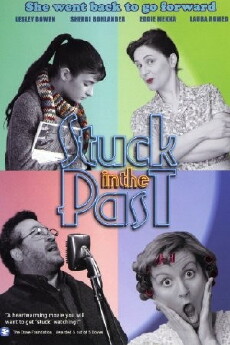 Stuck in the Past (2007) - Stream Online