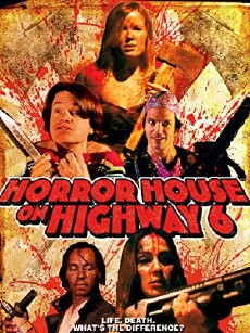 Horror House on Highway 6 (2014) - Stream Online