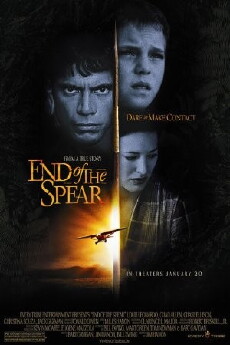 End of the Spear (2005) - Stream Online