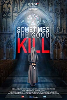 Sometimes the Good Kill (2017) - Stream Online