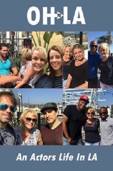 OH to LA: An Actor's Life in LA (2018) - Stream Online
