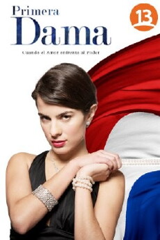 Primera Dama (2010) - Stream Online