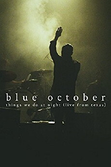Blue October, the Things We Do at Night Concert (2016) - Stream Online
