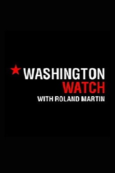 Washington Watch with Roland Martin (2009) - Stream Online