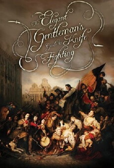 The Elegant Gentleman's Guide to Knife Fighting (2013) - Stream Online