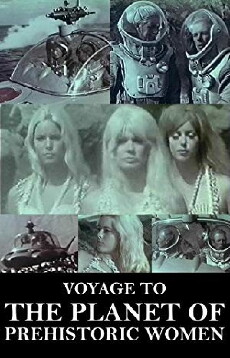 Voyage to the Planet of Prehistoric Women (1968) - Stream Online