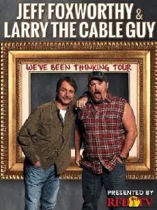 Jeff Foxworthy & Larry the Cable Guy: We've Been Thinking (2016) - Stream Online