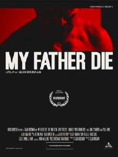 My Father Die (2016) - Stream Online