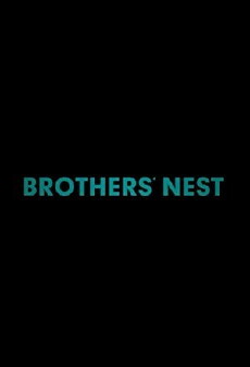 Brothers' Nest (2018) - Stream Online