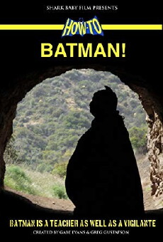 How To, Batman! (2009) - Stream Online