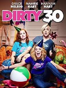 Dirty 30 (2016) - Stream Online