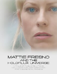 Mattie Fresno and the Holoflux Universe (2007) - Stream Online