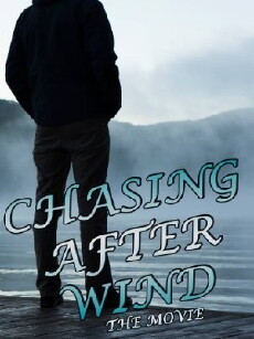 Chasing After Wind (2016) - Stream Online
