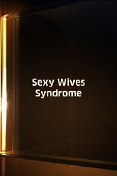 Sexy Wives Sindrome (2011) - Stream Online