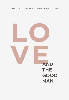 Love, and the Good Man (2018) - Stream Online