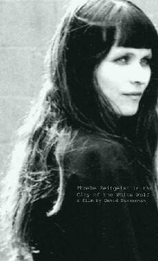 Phoebe Zeitgeist (In the City of the White Wolf) (2007) - Stream Online