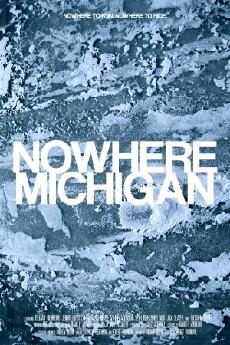 Nowhere, Michigan (2017) - Stream Online