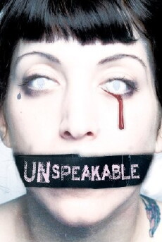 Unspeakable (2007) - Stream Online