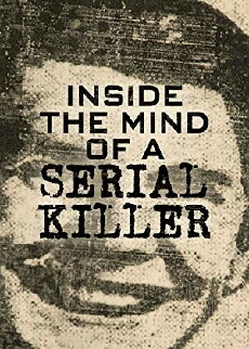 Inside the Mind of a Serial Killer (2015) - Stream Online