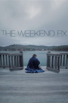The Weekend Fix (2017) - Stream Online