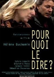 Pourquoi le dire? (2006) - Stream Online