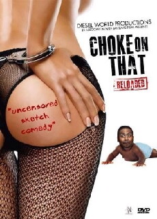 Choke on That Reloaded (2015) - Stream Online