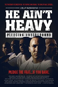 He Ain't Heavy: Pledging Underground (2013) - Stream Online
