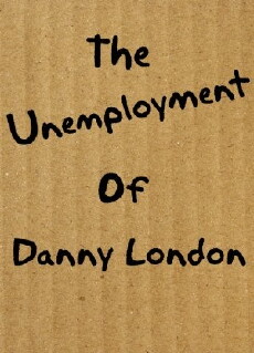 The Unemployment of Danny London (2010) - Stream Online