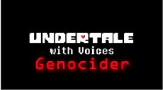 Undertale with Voices: Genocider (2016) - Stream Online
