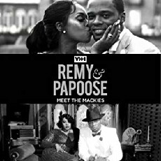 Remy & Papoose: Meet the Mackies (2018) - Stream Online