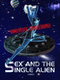 Sex and the Single Alien (2015) - Stream Online