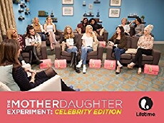 The Mother/Daughter Experiment: Celebrity Edition (2016) - Stream Online