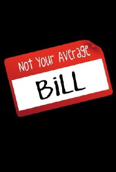 Not Your Average Bill (2017) - Stream Online