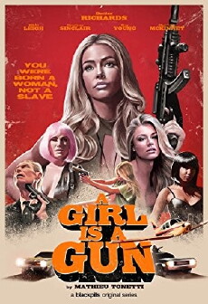 A Girl Is a Gun (2017) - Stream Online