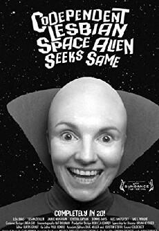 Codependent Lesbian Space Alien Seeks Same (2011) - Stream Online