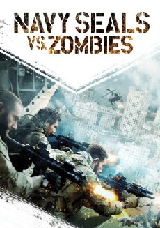 Navy Seals vs. Zombies (2015) - Stream Online