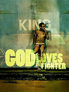 God Loves the Fighter (2013) - Stream Online