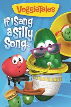 VeggieTales: If I Sang a Silly Song (2012) - Stream Online