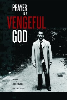 Prayer to a Vengeful God (2010) - Stream Online