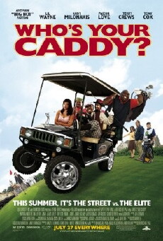 Who's Your Caddy? (2007) - Stream Online