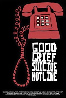 Good Grief Suicide Hotline (2015) - Stream Online