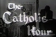 The Catholic Hour (1953) - Stream Online