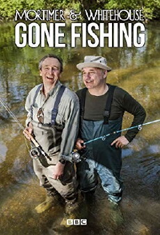 Mortimer & Whitehouse: Gone Fishing (2018) - Stream Online