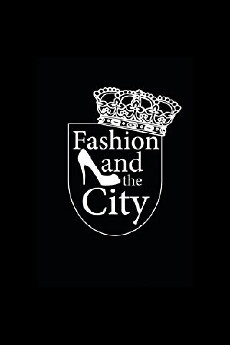 Fashion and the City (2011) - Stream Online